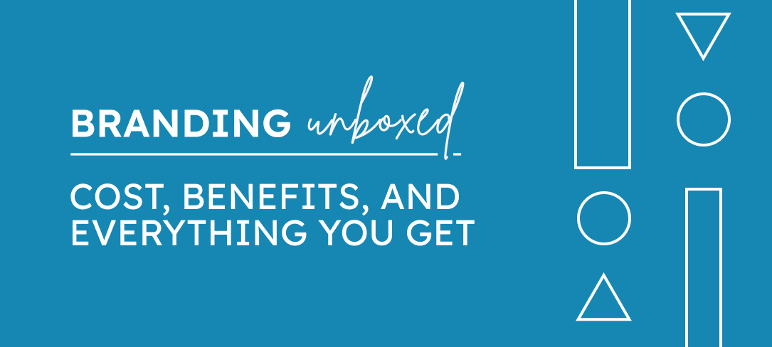 Branding Unboxed: Cost, Benefits, and Everything You Get