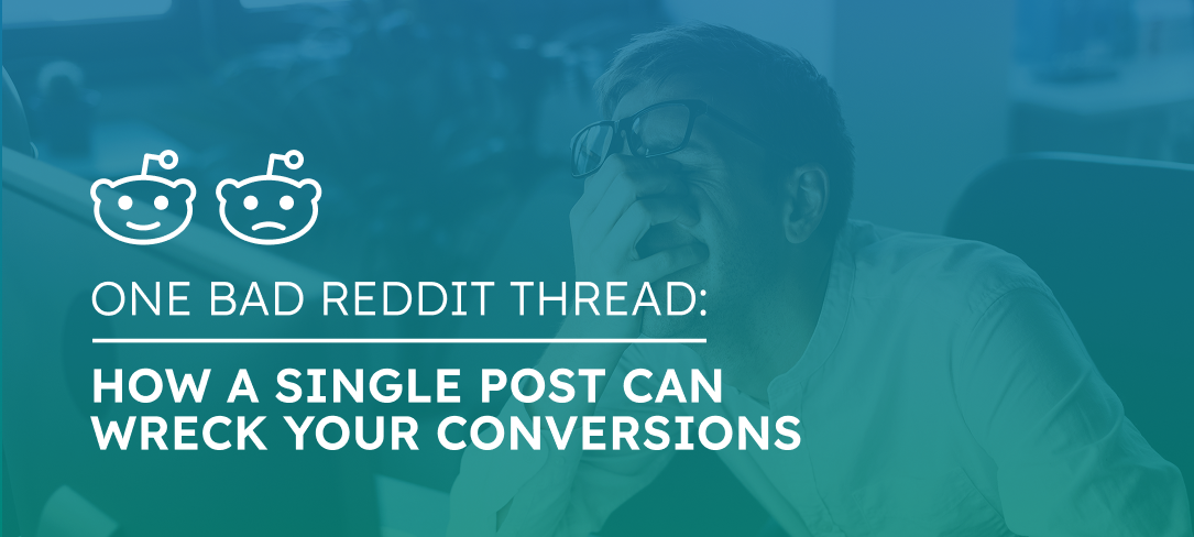 One Bad Reddit Thread: How a Single Post Can Wreck Your Conversions