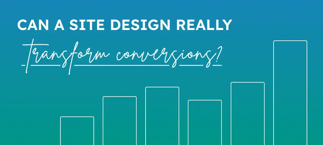 Can a Site Design Really Transform Conversions?