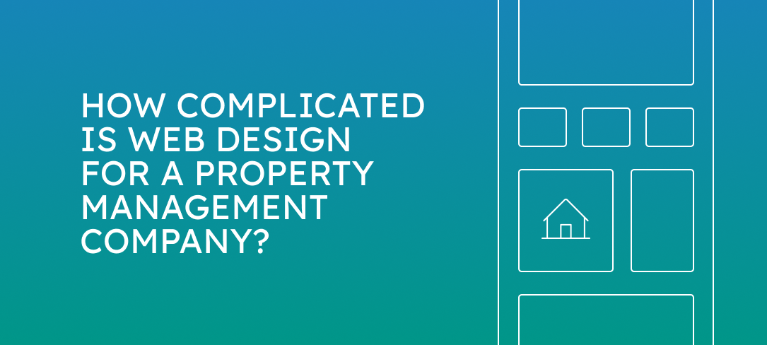 How complicated is web design for a property management company?