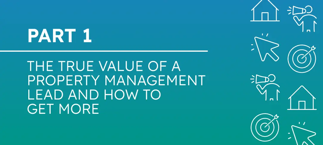 The True Value Series: Understanding, Generating, and Growing Property Management Leads Part 1