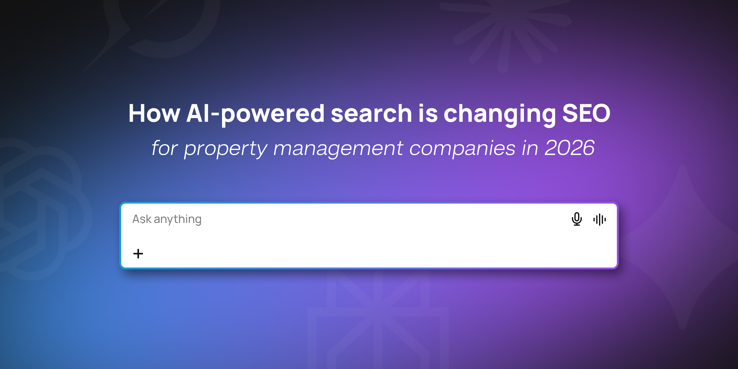 How AI-powered search is changing SEO for property management companies in 2026