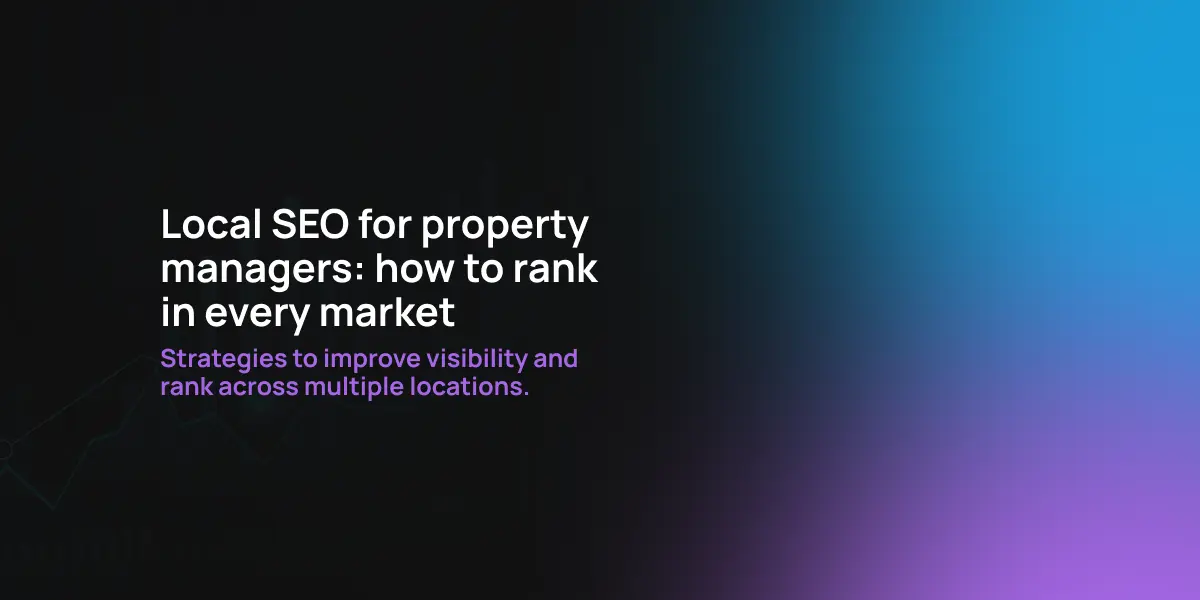 Local SEO for property managers: How to rank in every market