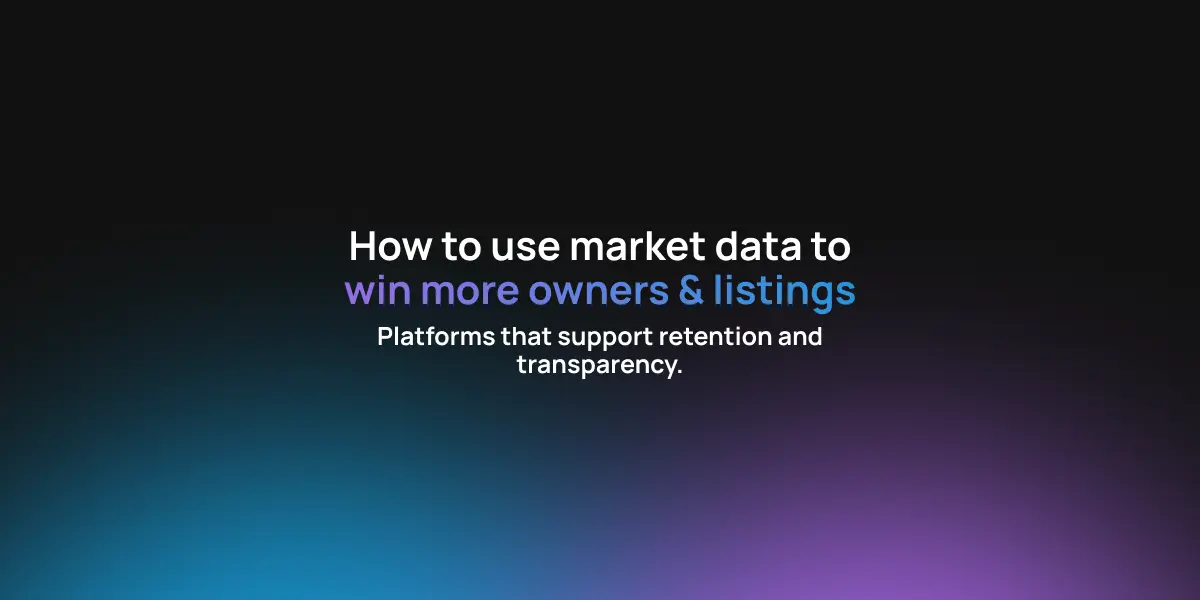How to use market data to win more owners & listings