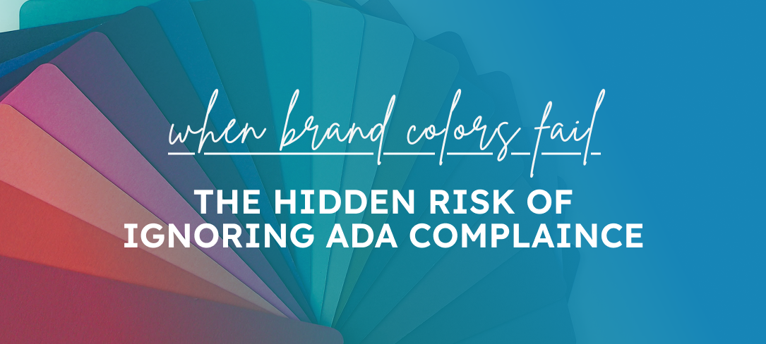 When Brand Colors Fail: The Hidden Risk of Ignoring ADA Compliance