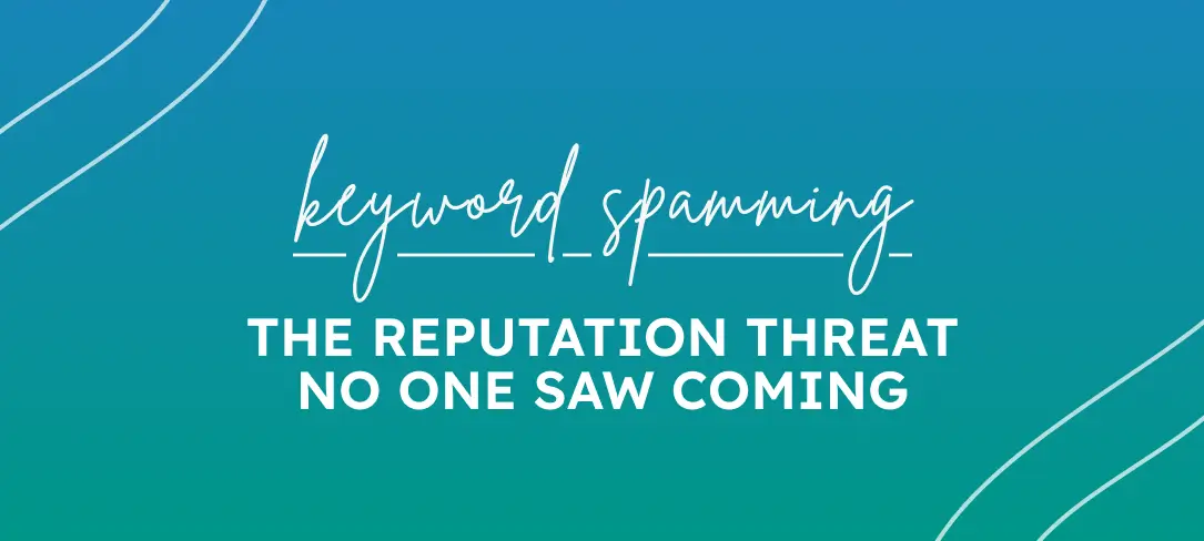 Keyword Spamming: The Reputation Threat No One Saw Coming