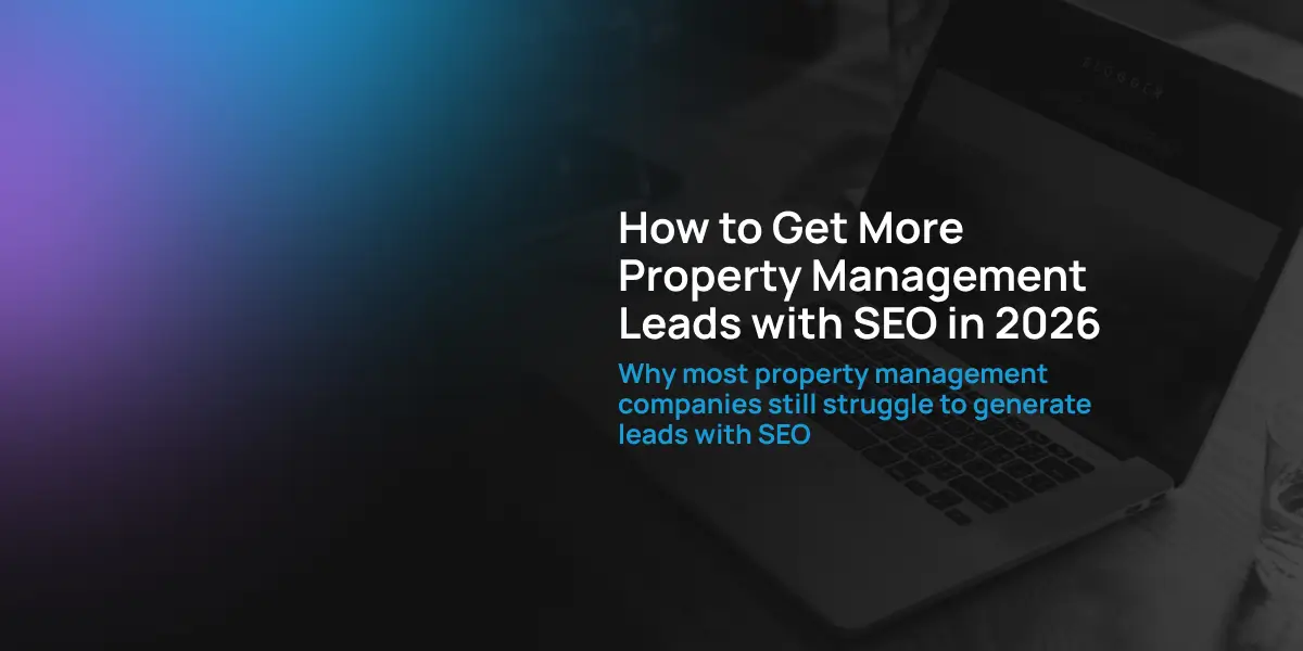 How to get more property management leads with SEO in 2026
